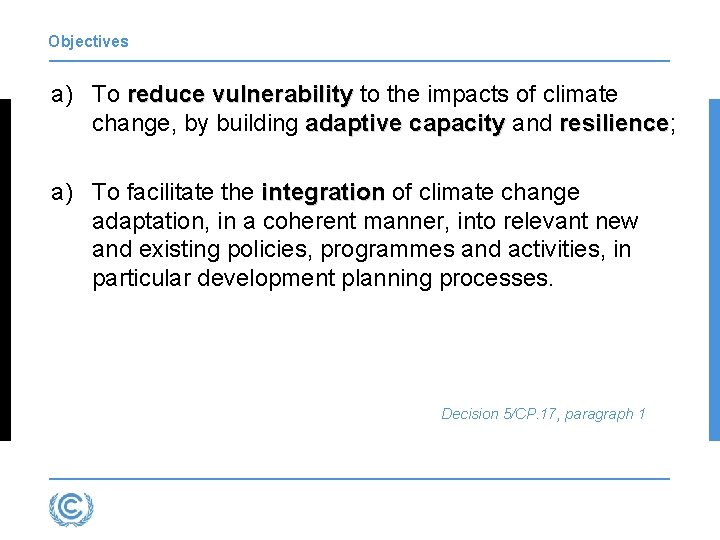 Objectives a) To reduce vulnerability to the impacts of climate change, by building adaptive Objectives a) To reduce vulnerability to the impacts of climate change, by building adaptive