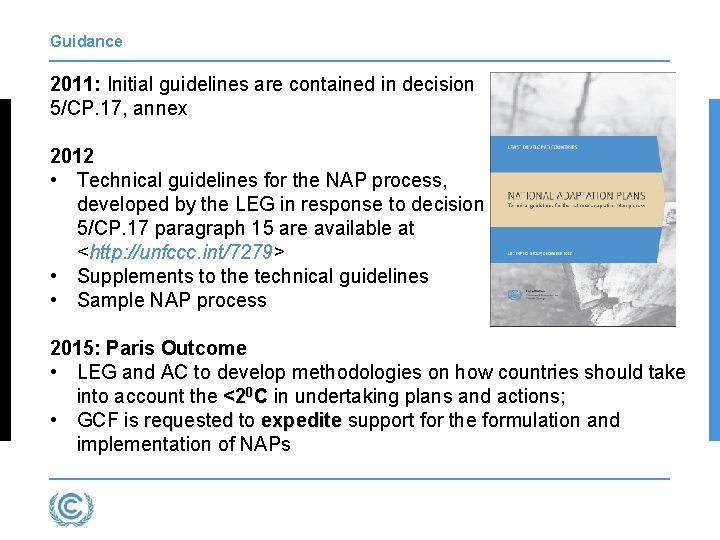 Guidance 2011: Initial guidelines are contained in decision 5/CP. 17, annex 2012 • Technical Guidance 2011: Initial guidelines are contained in decision 5/CP. 17, annex 2012 • Technical