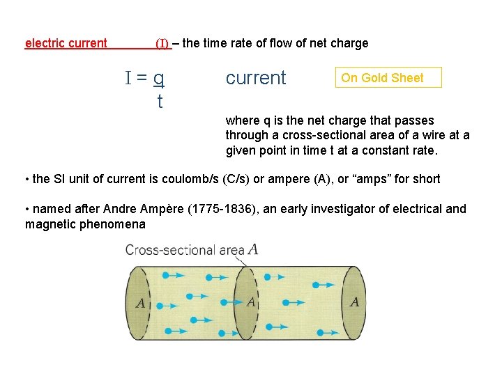 electric current (I) – the time rate of flow of net charge I=q t