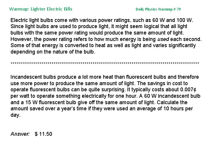Warmup: Lighter Electric Bills Daily Physics Warmup # 79 Electric light bulbs come with