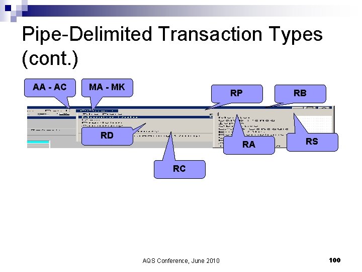 Pipe-Delimited Transaction Types (cont. ) AA - AC MA - MK RP RD RA