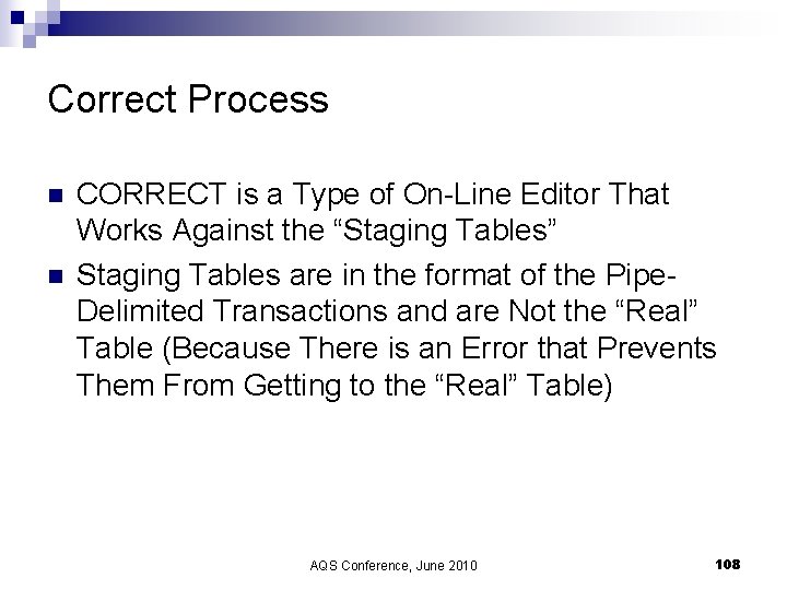 Correct Process n n CORRECT is a Type of On-Line Editor That Works Against