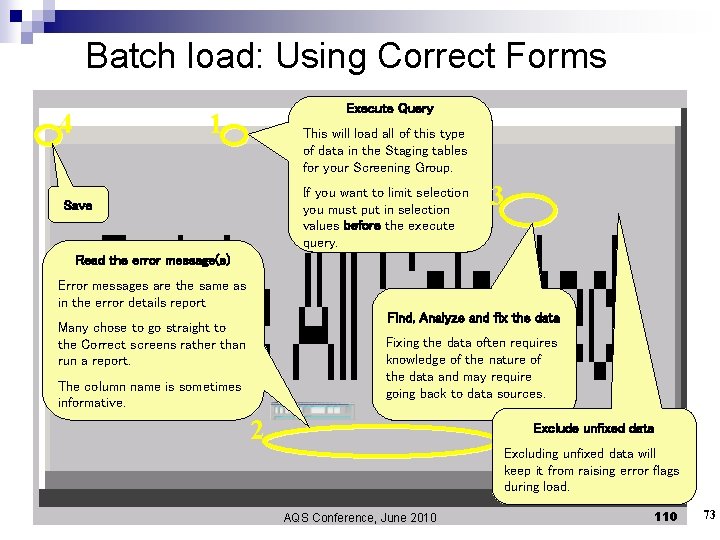 Batch load: Using Correct Forms 4 Execute Query 1 This will load all of
