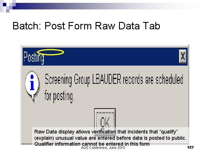 Batch: Post Form Raw Data Tab Raw Data display allows verification that incidents that