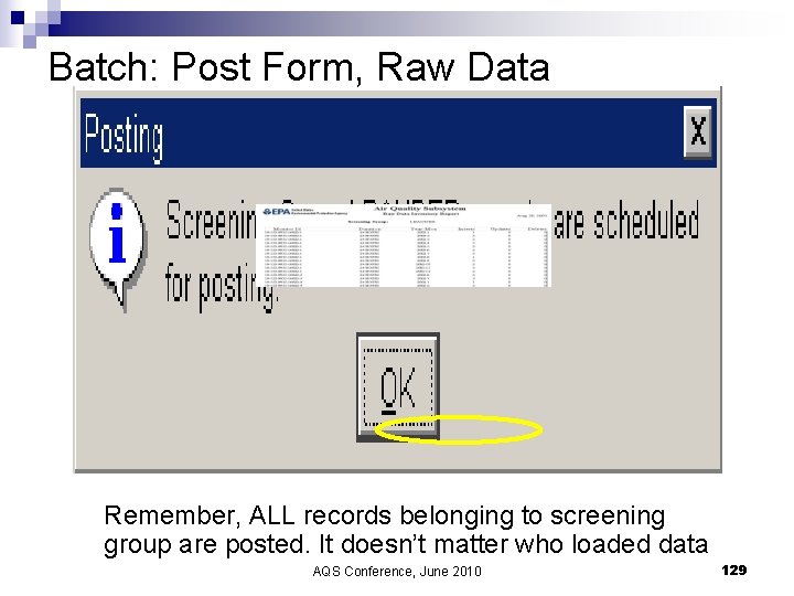 Batch: Post Form, Raw Data Remember, ALL records belonging to screening group are posted.