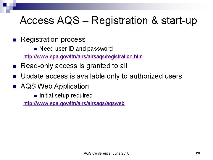 Access AQS – Registration & start-up n Registration process n Need user ID and