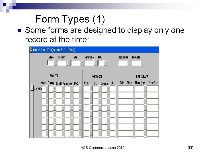 Form Types (1) n Some forms are designed to display only one record at