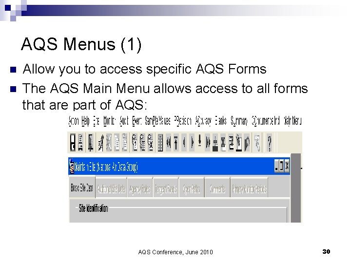 AQS Menus (1) n n Allow you to access specific AQS Forms The AQS