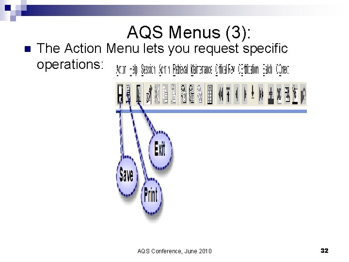 AQS Menus (3): n The Action Menu lets you request specific operations: AQS Conference,