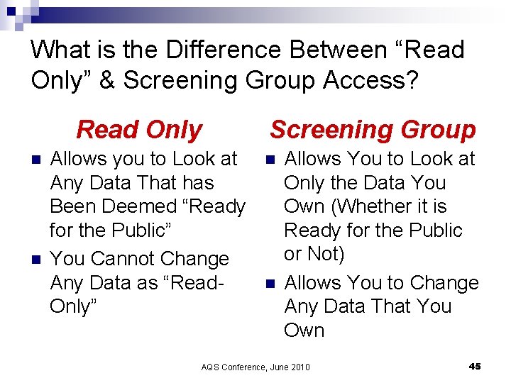 What is the Difference Between “Read Only” & Screening Group Access? Read Only n