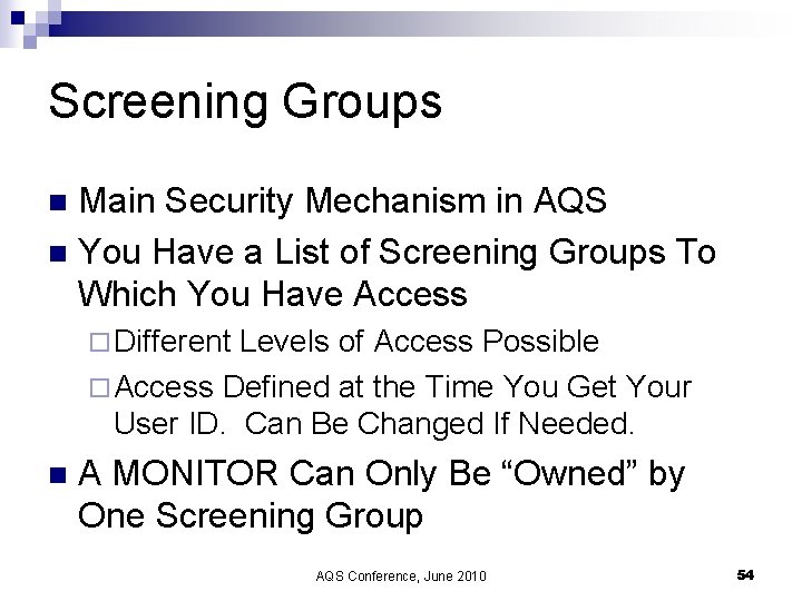 Screening Groups Main Security Mechanism in AQS n You Have a List of Screening