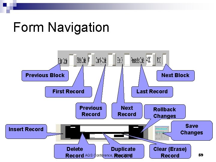 Form Navigation Previous Block Next Block First Record Previous Record Last Record Next Record