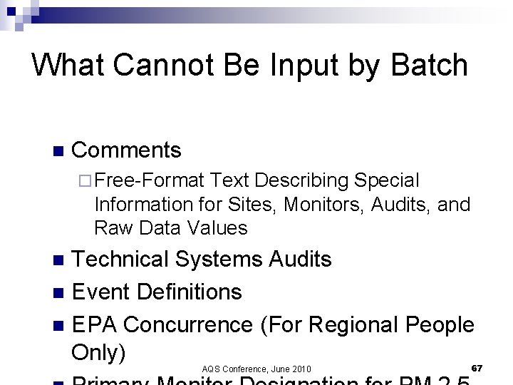 What Cannot Be Input by Batch n Comments ¨ Free-Format Text Describing Special Information