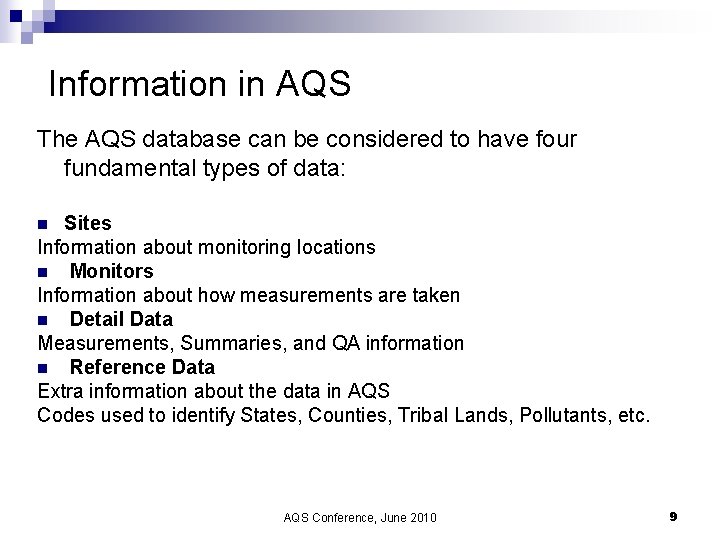 Information in AQS The AQS database can be considered to have four fundamental types