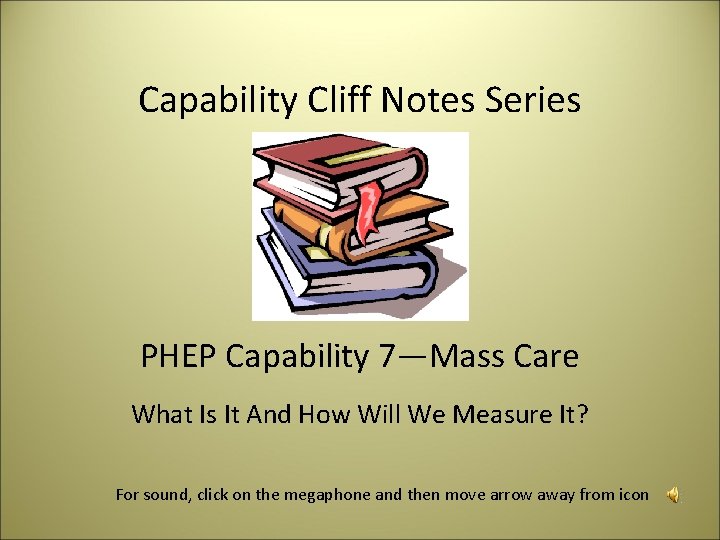 Capability Cliff Notes Series PHEP Capability 7—Mass Care What Is It And How Will