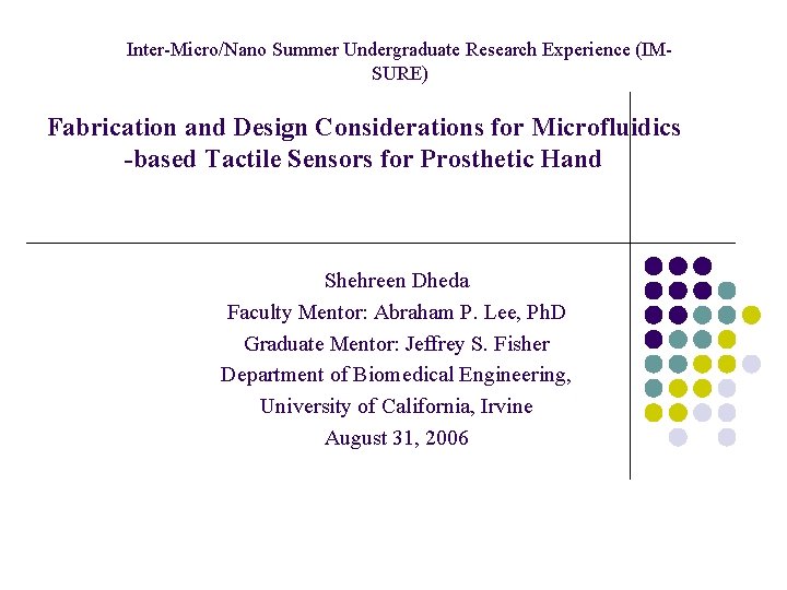 Inter-Micro/Nano Summer Undergraduate Research Experience (IMSURE) Fabrication and Design Considerations for Microfluidics -based Tactile