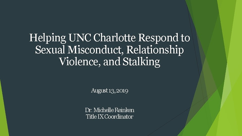 Helping UNC Charlotte Respond to Sexual Misconduct, Relationship Violence, and Stalking August 13, 2019