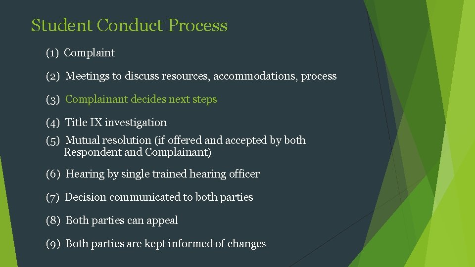 Student Conduct Process (1) Complaint (2) Meetings to discuss resources, accommodations, process (3) Complainant