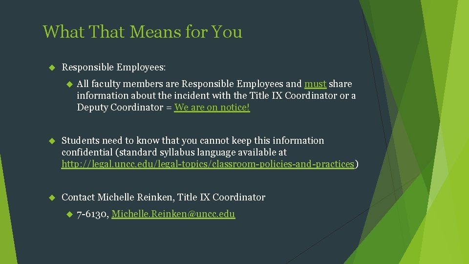 What That Means for You Responsible Employees: All faculty members are Responsible Employees and