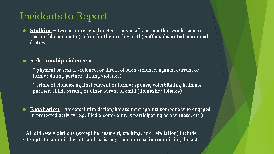 Incidents to Report Stalking = two or more acts directed at a specific person