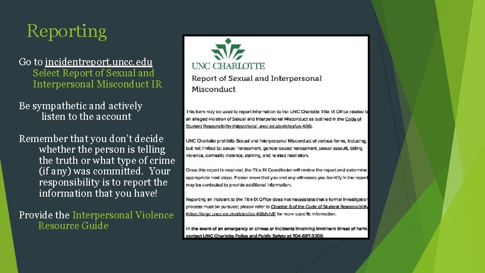 Reporting Go to incidentreport. uncc. edu Select Report of Sexual and Interpersonal Misconduct IR