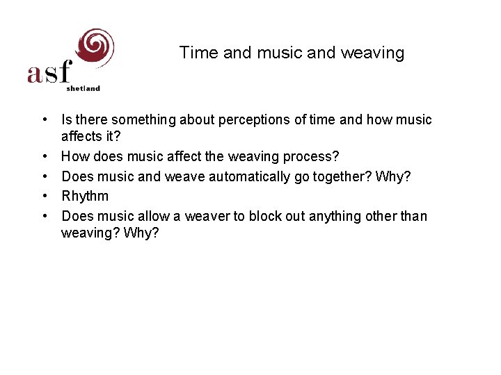 Time and music and weaving • Is there something about perceptions of time and