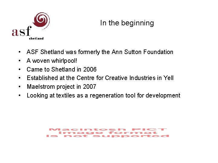 In the beginning • • • ASF Shetland was formerly the Ann Sutton Foundation