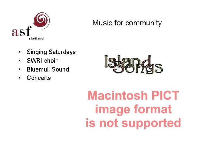 Music for community • • Singing Saturdays SWRI choir Bluemull Sound Concerts 