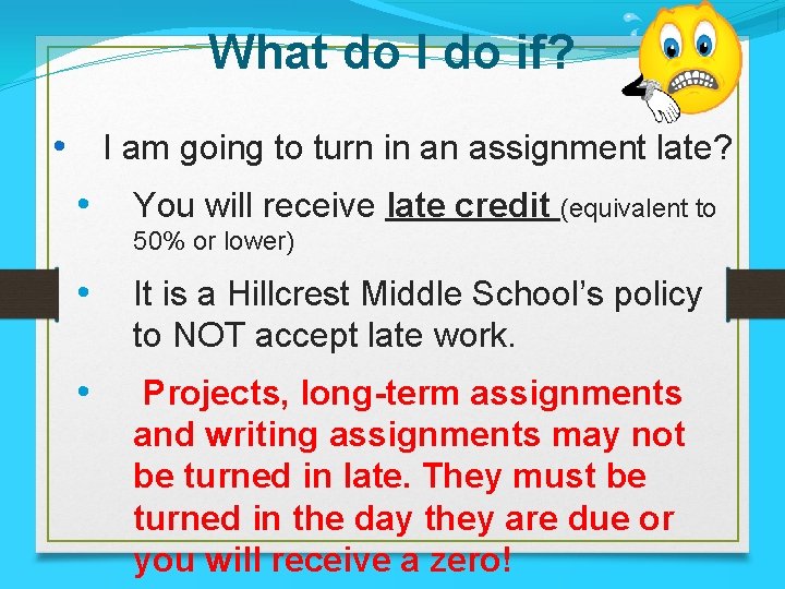 What do I do if? • I am going to turn in an assignment