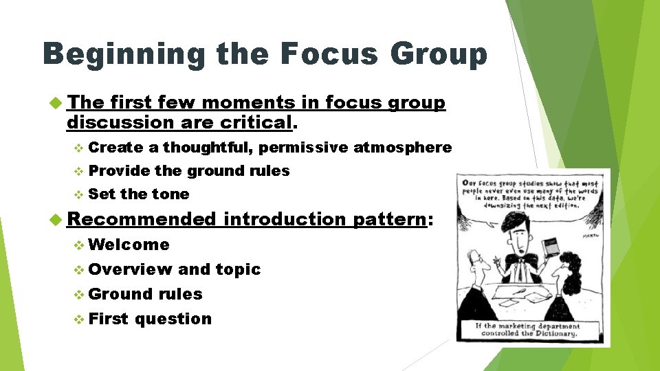 Beginning the Focus Group The first few moments in focus group discussion are critical.