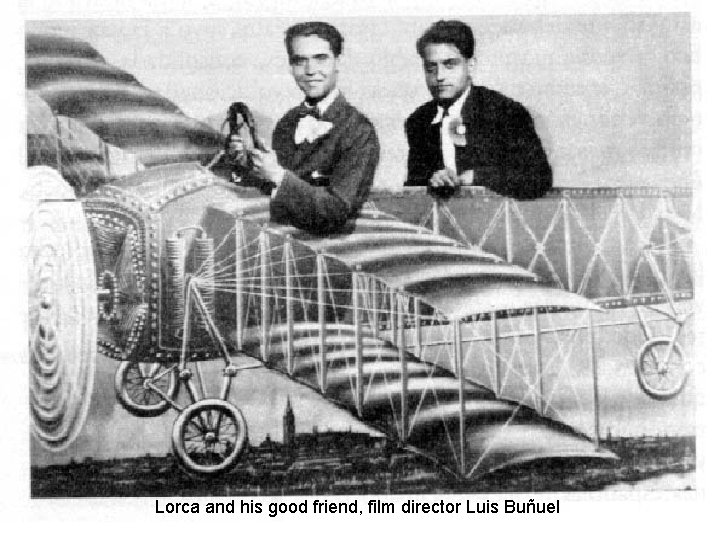Lorca and his good friend, film director Luis Buñuel 