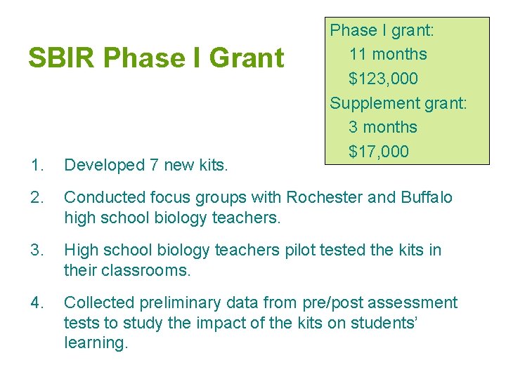 SBIR Phase I Grant Phase I grant: 11 months $123, 000 Supplement grant: 3