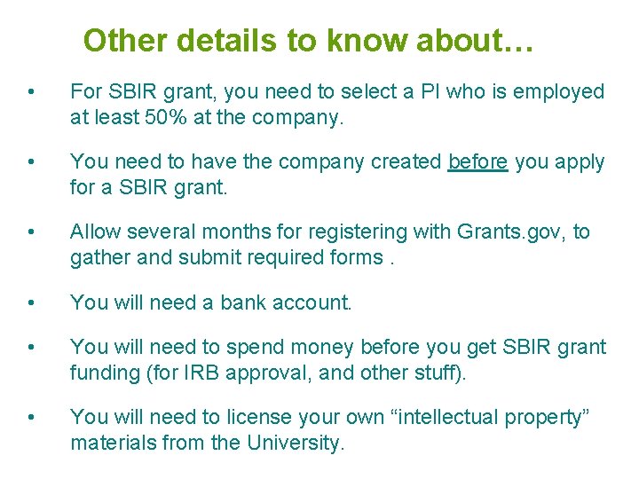 Other details to know about… • For SBIR grant, you need to select a