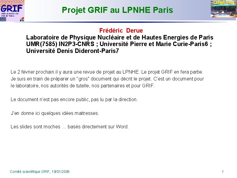 LPNHE Paris Projet GRIF au LPNHE Paris Frédéric Derue Laboratoire de Physique Nucléaire et