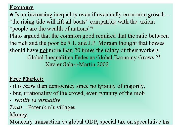 Economy ♣ Is an increasing inequality even if eventually economic growth – “the rising