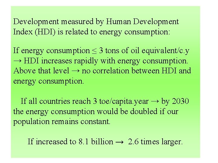 Development measured by Human Development Index (HDI) is related to energy consumption: If energy