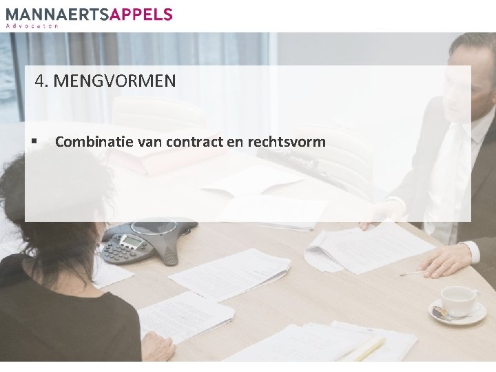 4. MENGVORMEN § Combinatie van contract en rechtsvorm 