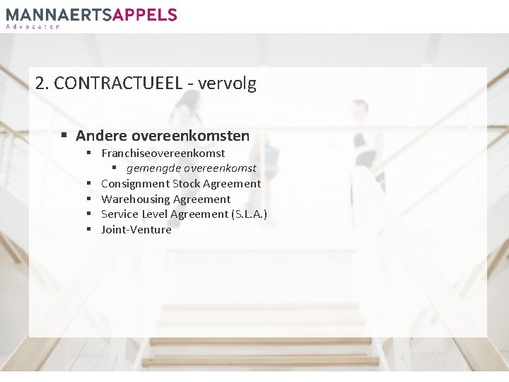 2. CONTRACTUEEL - vervolg § Andere overeenkomsten § Franchiseovereenkomst § gemengde overeenkomst § Consignment