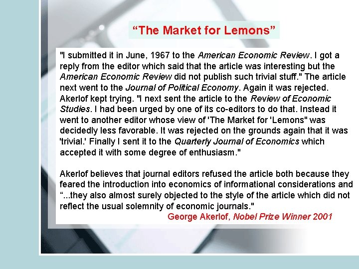 “The Market for Lemons” "I submitted it in June, 1967 to the American Economic