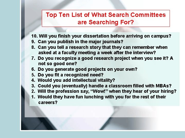 Top Ten List of What Search Committees are Searching For? 10. Will you finish