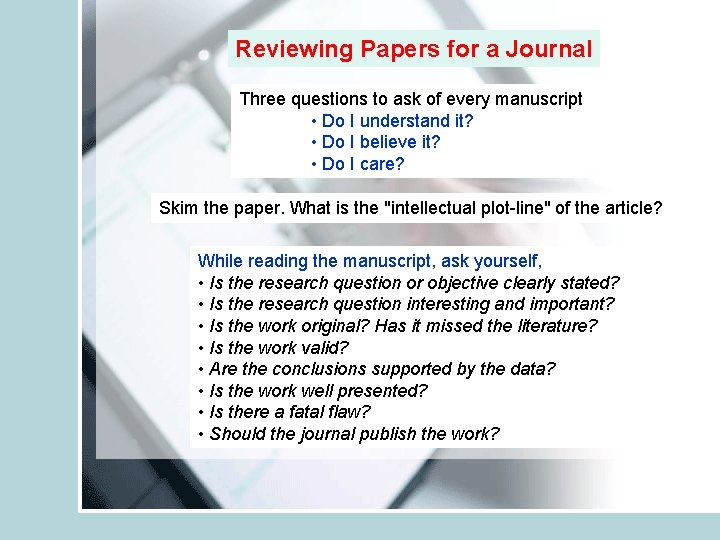 Reviewing Papers for a Journal Three questions to ask of every manuscript • Do