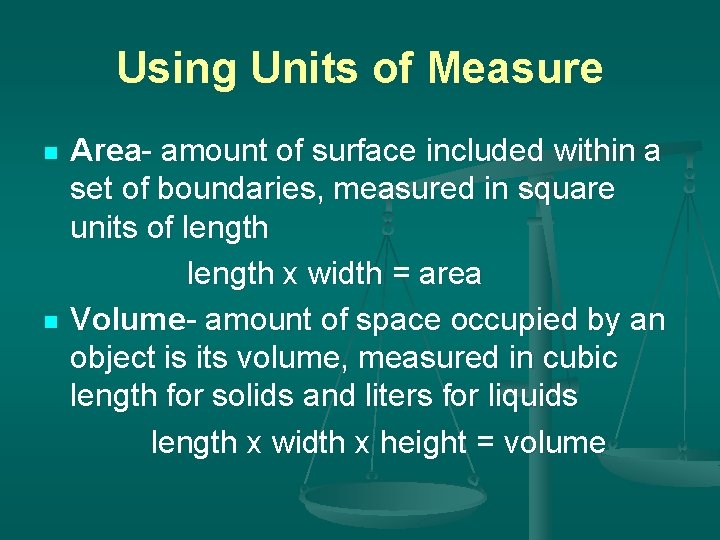 Using Units of Measure n n Area- amount of surface included within a set