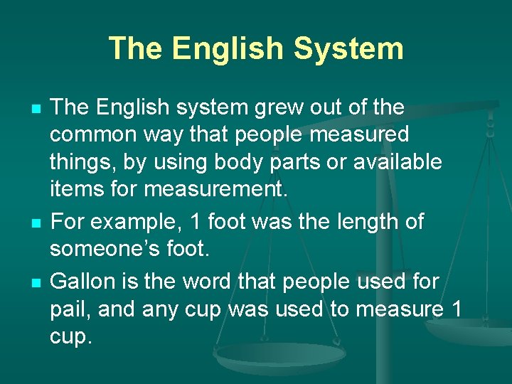 The English System n n n The English system grew out of the common