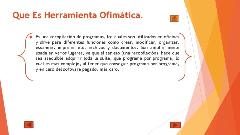 Que Es Herramienta Ofimática. Es una recopilación de programas, los cuales son utilizados en