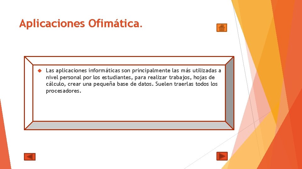 Aplicaciones Ofimática. Las aplicaciones informáticas son principalmente las más utilizadas a nivel personal por