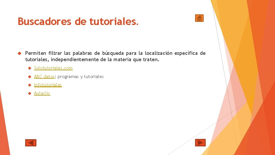 Buscadores de tutoriales. Permiten filtrar las palabras de búsqueda para la localización específica de