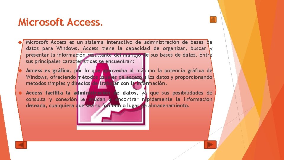 Microsoft Access es un sistema interactivo de administración de bases de datos para Windows.