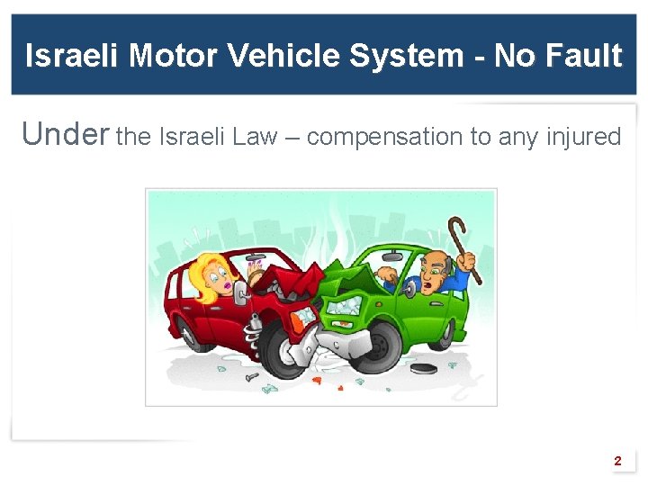 Israeli Motor Vehicle System - No Fault Under the Israeli Law – compensation to