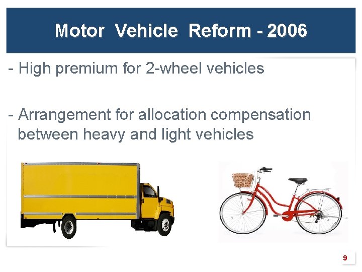 Motor Vehicle Reform - 2006 - High premium for 2 -wheel vehicles - Arrangement