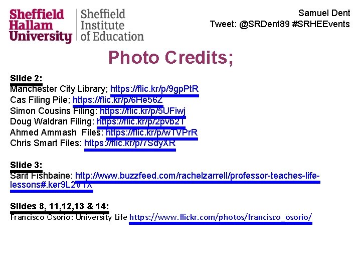 Samuel Dent Tweet: @SRDent 89 #SRHEEvents Photo Credits; Slide 2: Manchester City Library; https: